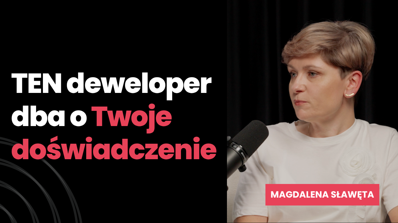 Magdalena Sławęta doświadczenie klienta w branży deweloperskiej